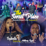 Secret Place Rendezvous (Live) Season 3 - Isabella Melodies Ft. Anthony Kani