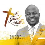 [Music Video] The Gospel Anthem - David Oke A.G.S