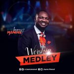 Download Mp3 : Worship Medley - Minister Jaymz Manuel