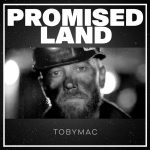 Download Mp3 : Promised Land - TobyMac