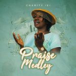 [Music Video] Praise Medley - Charity Isi