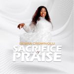 [Music] Sacrifice of Praise - Debra Crown-Olu