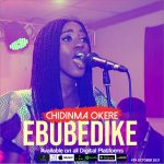 Download Mp3 : Ebube Dike - Chidinma Okere
