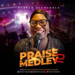 [Music] Praise Medley 2 (Declare His Praises) - Debrah Olubukola