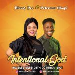 Download Mp3 : Intentional God - Blessy Pee Ft. Peterson Okopi