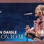 [Music Video] Lauren Daigle: Hold On To Me | GMA Dove Awards 2021