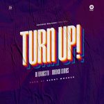 [Music Video] Turn Up - Dj Ernesty Feat. Meeky James