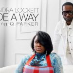 [Music] Made My Way - Keyondra Lockett Ft. R&B Artist Q. Parker