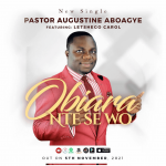 Download Mp3: Obiara Ntese Wo (None Like You) - Augustine Aboagye