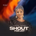 [Music Video] Shout for Joy - Chissom Anthony