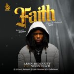 [Music Video] Faith - Leon Remnant Ft. Noon Dave