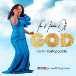 [Music] The Names of God - Funmi Unstoppable