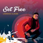 [Music] Set Free - Lawrence Ajagbe