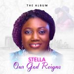 [Album] Our God Reigns – Stella