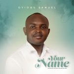 Download Mp3: Your Name - Oyiogu Samuel