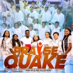Download Mp3: Praise Quake - Mr. M & Revelation