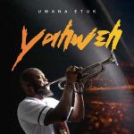 [Album] Yahweh - Uwana Etuk