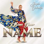 [Music] I Bless Your Name – Joyce Ochelle