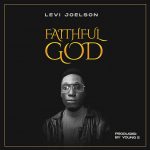 [Music] Faithful God - Levi Joelson
