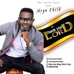 Download Mp3: Thank You Lord - Mega Child