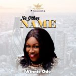 [Music] No Other Name - Winnie Odo