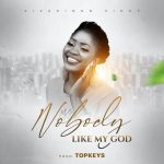 Download Mp3: Nobody Like My God - Vivacious Vicky
