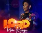 Video Lord You Reign Preye Orok 140x110