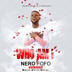 Download Mp3: Who I Am – Nero Fofo