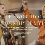 Download Mp3: Gratitude/Worthy of it All /You're Worthy of My Praise Ft. Brandon Lake & Natalie Grant