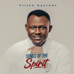 [Album] Songs of the Spirit - Elijah Oyelade