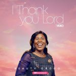 [Music Video] I Thank You Lord – Beauty Obodo
