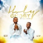 Download Mp3: Holy Ghost - Freddy Obieze Ft. David Oguche