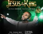 Jesus Is The King By Dr John Mo Ft. Tessy Praise 600x600 1 140x110