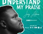 Joey Adono Understand My Praise scaled 1 140x110