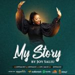 [Music Video] My Story – Joy Saliu