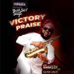 Download Mp3: Victory Praise (Praise Medley) - Newton Sax