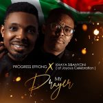 Download Mp3: My Prayer (Akam Mmi) - Progress Effiong Ft. Khaya Sibanyoni