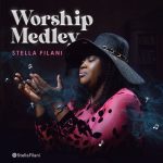 [Music] Worship Medley - Stella Filani