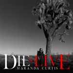 New Album ‘Die To Live’ From Maranda Curtis Now Available For Pre-Order