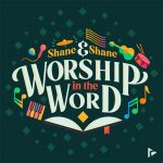 Shane & Shane Bring ‘Worship In The Word’ To Families January 28
