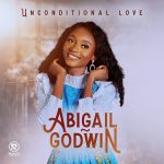Download Mp3: Unconditional Love - Abigail Godwin