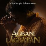 Download Mp3: Agbanilagbatan – Oluwatoyin Adesemowo