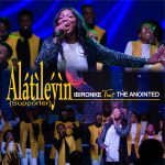 [Music Video] Alatileyin - Ibironke Feat. The Anointed