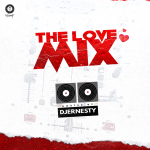 The Love (Mixtape) - Dj Ernesty || @djernesty
