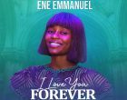 I Love You Forever Ene Emmanuel Worship Medley 2 140x110