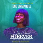 [Music] I Love You Forever (Worship Medley) - Ene Emmanuel || @k_stereo