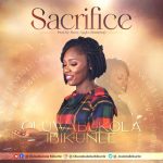 [Music] Sacrifice - Oluwabukola Ibikunle || @_bukolaibikunle