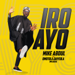 Download Mp3: Iro Ayo – Mike Abdul Ft. Omotola Jaiyeola