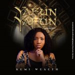Download Mp3: Yafun Yafun - Kemi Wealth