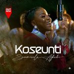 [Music Video] Koseunti – Sunmisola Agbebi